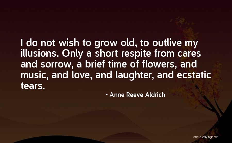 Love Flower Grow Quotes By Anne Reeve Aldrich