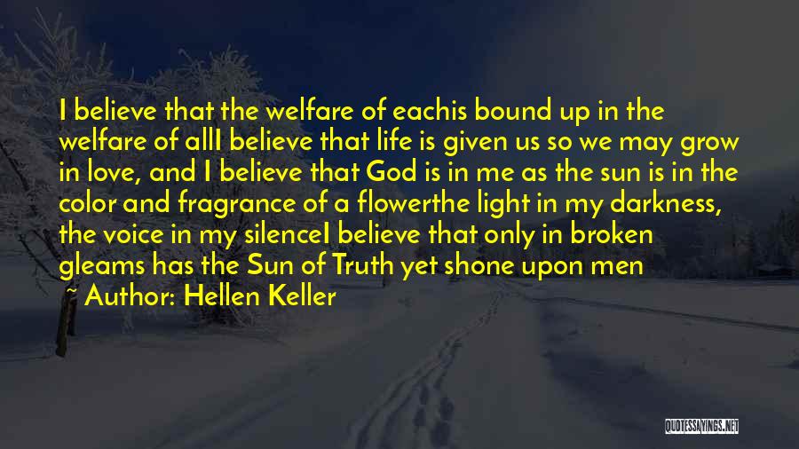 Love Flower Grow Quotes By Hellen Keller