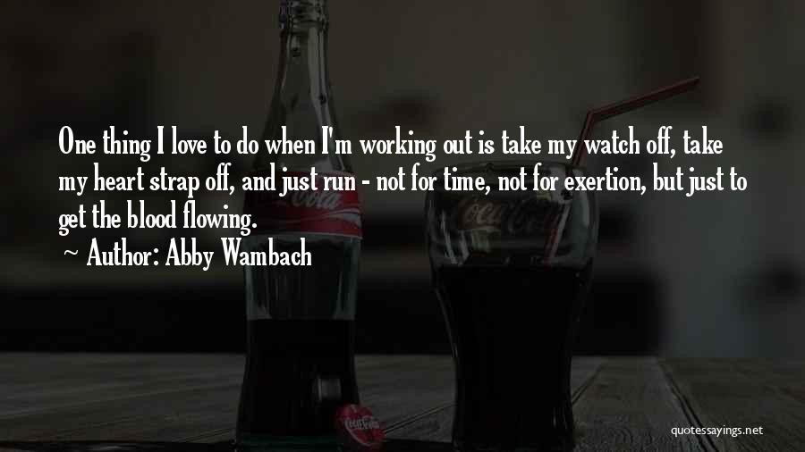 Love Flowing Quotes By Abby Wambach