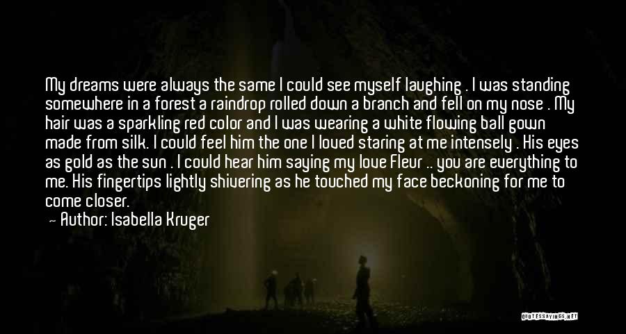 Love Flowing Quotes By Isabella Kruger