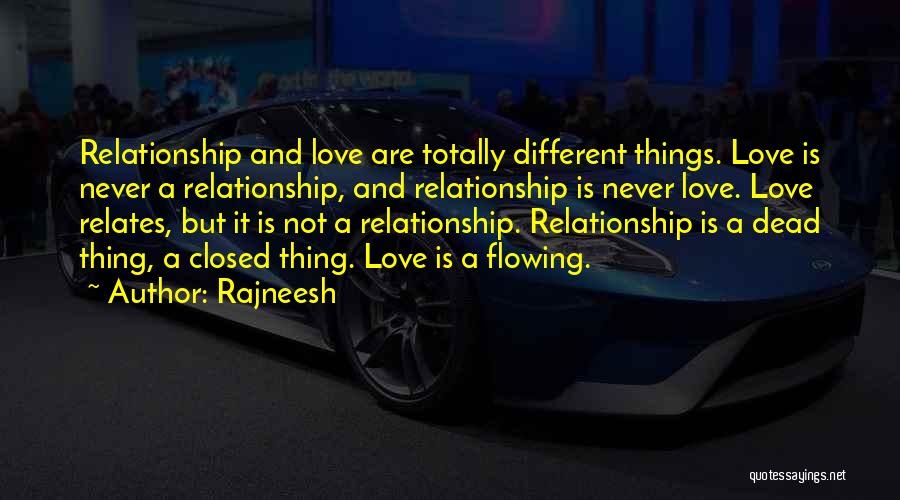 Love Flowing Quotes By Rajneesh