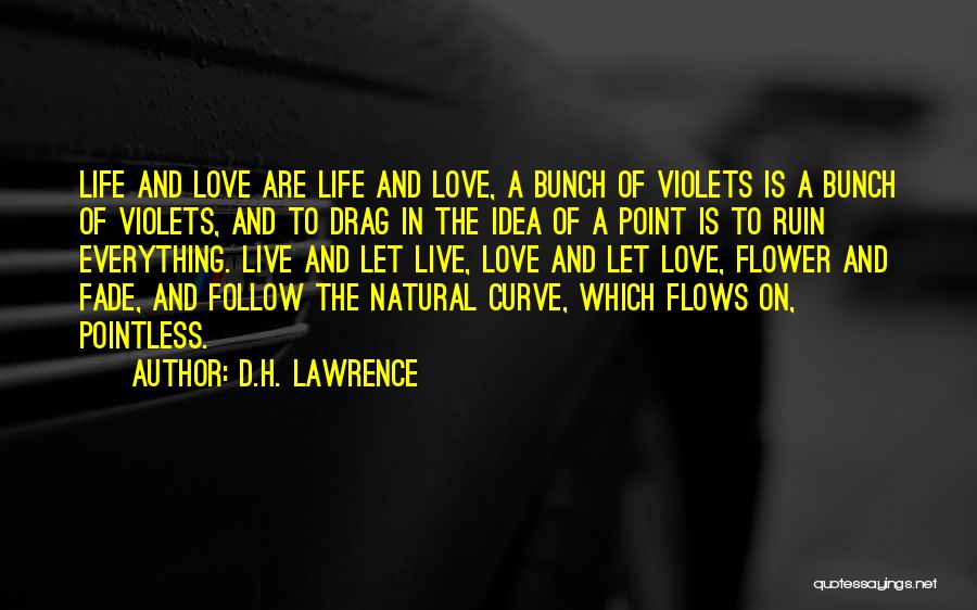 Love Flows Quotes By D.H. Lawrence