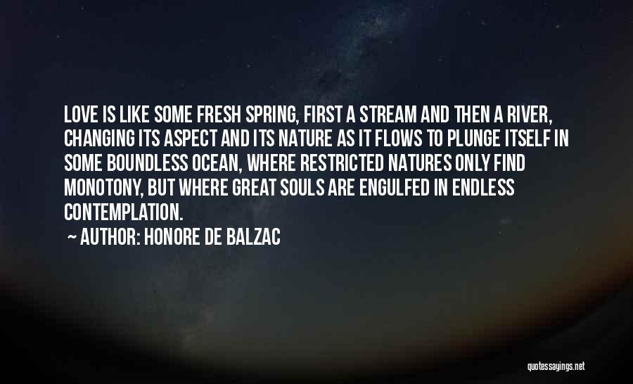 Love Flows Quotes By Honore De Balzac