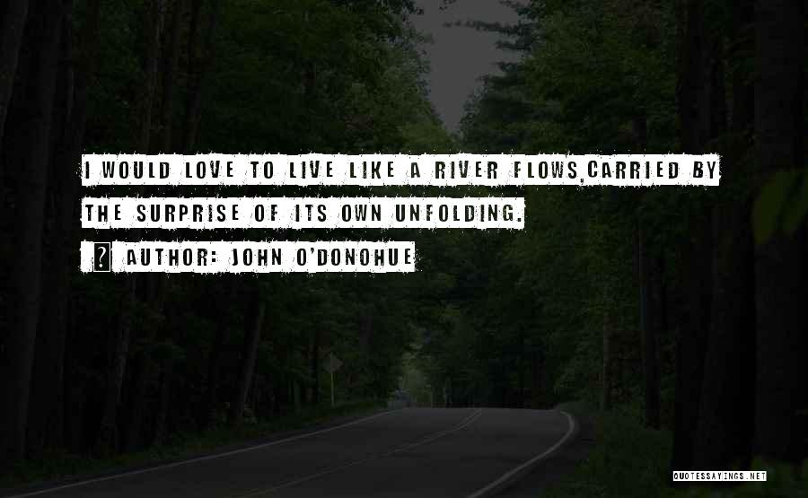 Love Flows Quotes By John O'Donohue