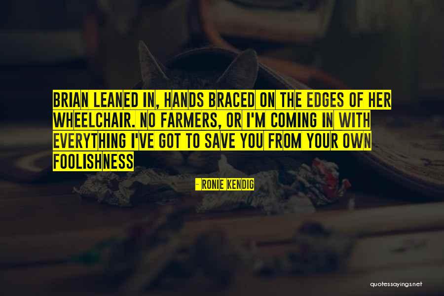 Love Foolishness Quotes By Ronie Kendig Love Foolishness Quotes By Ronie Kendig