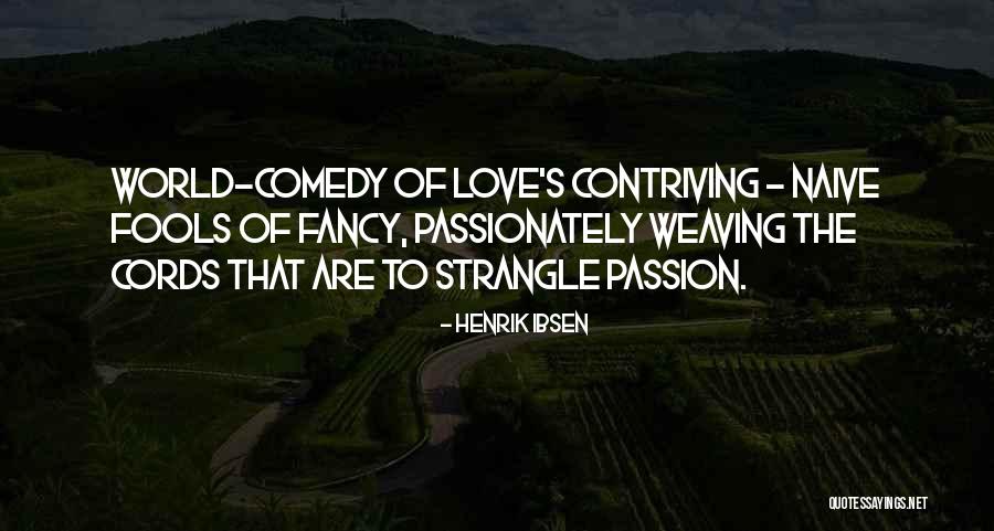Love Fools Quotes By Henrik Ibsen Love Fools Quotes By Henrik Ibsen