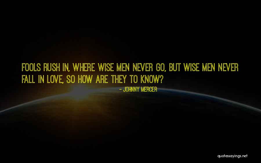 Love Fools Quotes By Johnny Mercer Love Fools Quotes By Johnny Mercer