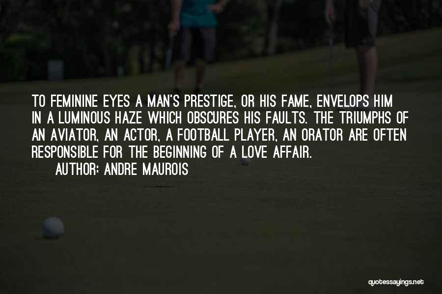 Love Football Player Quotes By Andre Maurois