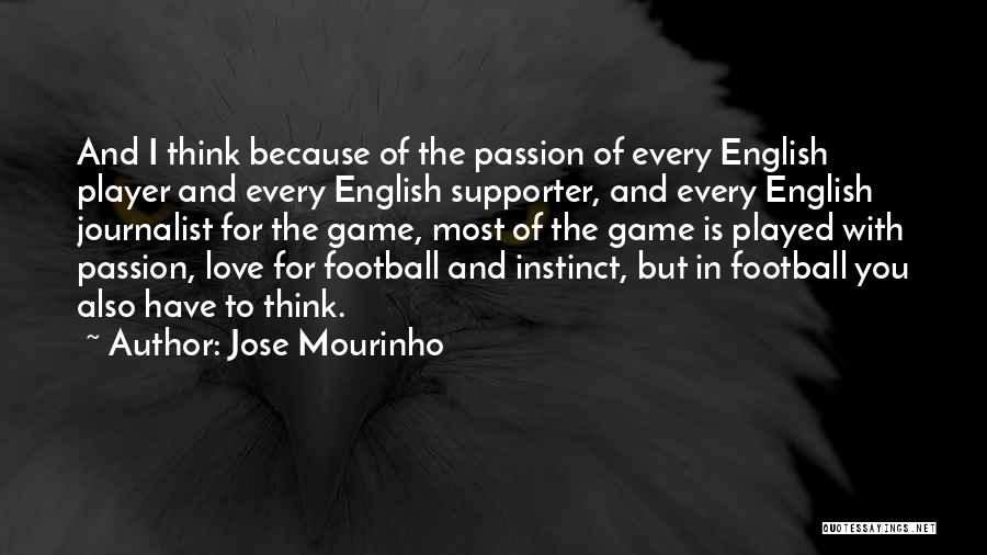 Love Football Player Quotes By Jose Mourinho