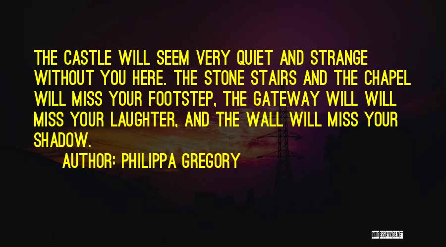 Love Footstep Quotes By Philippa Gregory