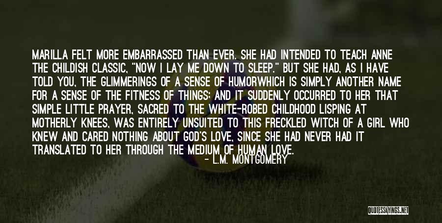 Love For A Little Girl Quotes By L.M. Montgomery Love For A Little Girl Quotes By L.M. Montgomery