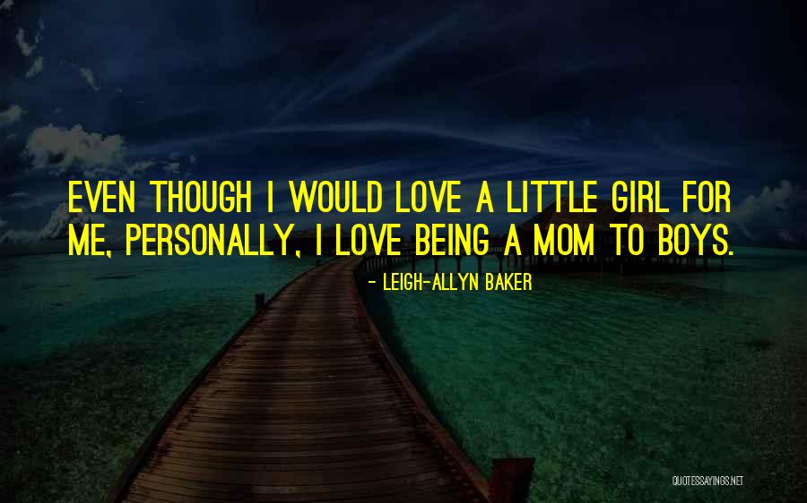 Love For A Little Girl Quotes By Leigh-Allyn Baker