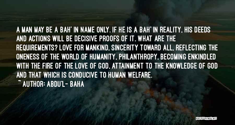 Love For All Mankind Quotes By Abdu'l- Baha