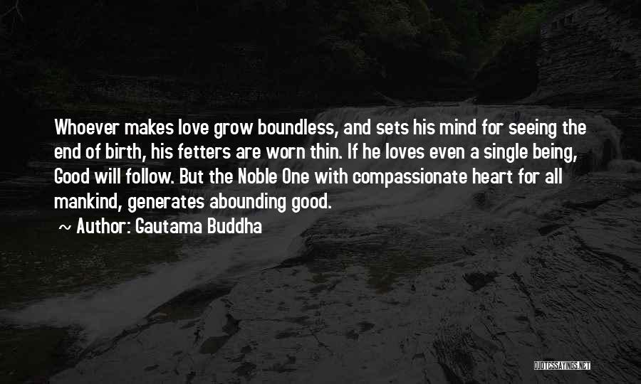 Love For All Mankind Quotes By Gautama Buddha