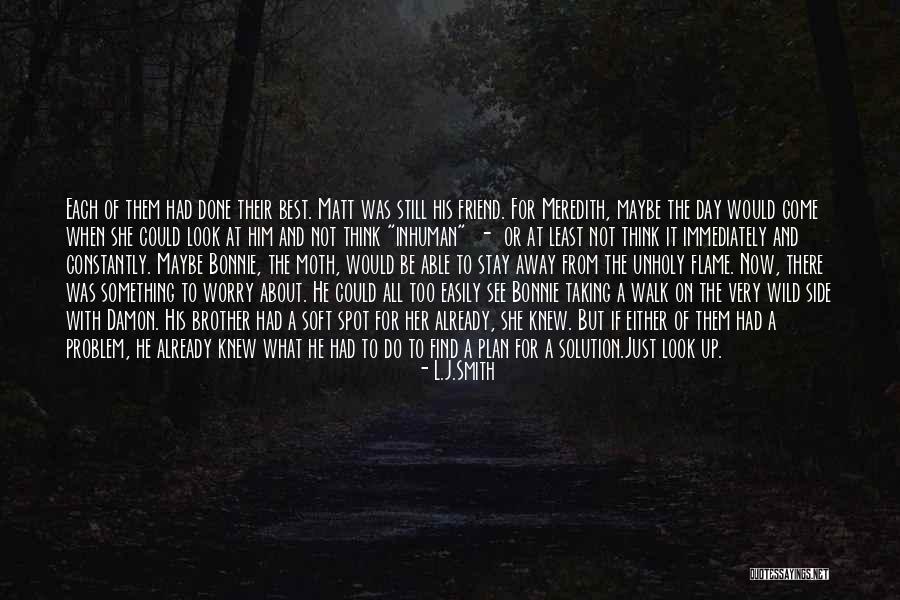 Love For Best Friend Quotes By L.J.Smith Love For Best Friend Quotes By L.J.Smith