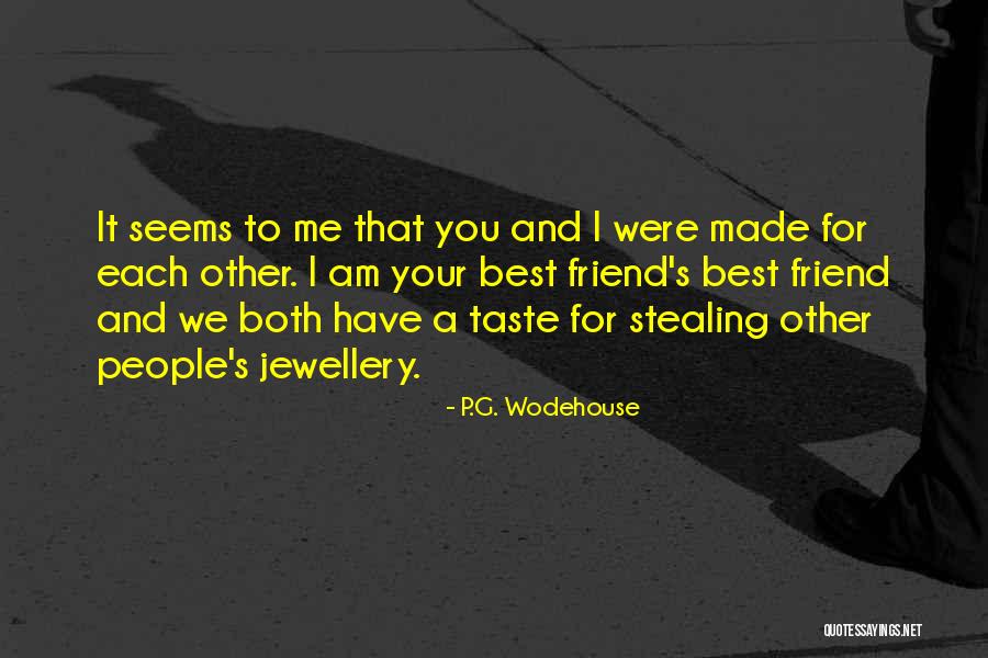 Love For Best Friend Quotes By P.G. Wodehouse Love For Best Friend Quotes By P.G. Wodehouse