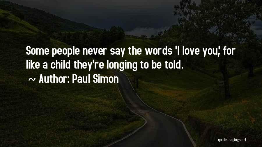 Love For Child Quotes By Paul Simon