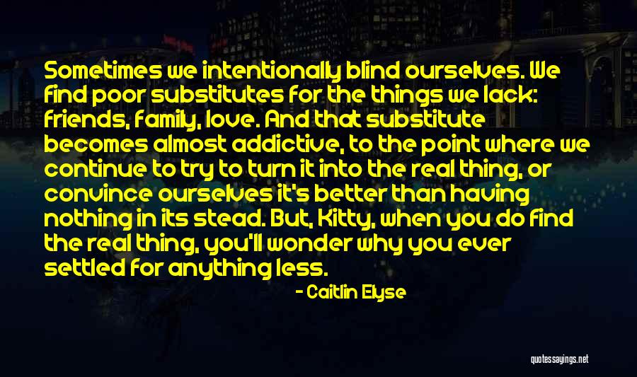 Love For Family And Friends Quotes By Caitlin Elyse