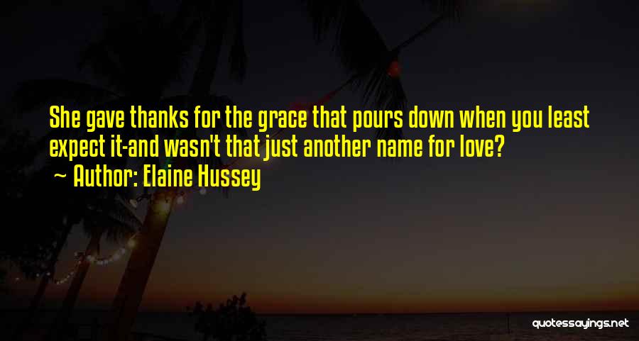 Love For Family And Friends Quotes By Elaine Hussey