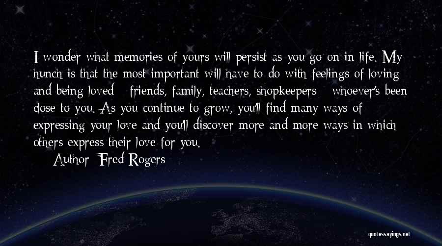 Love For Family And Friends Quotes By Fred Rogers Love For Family And Friends Quotes By Fred Rogers