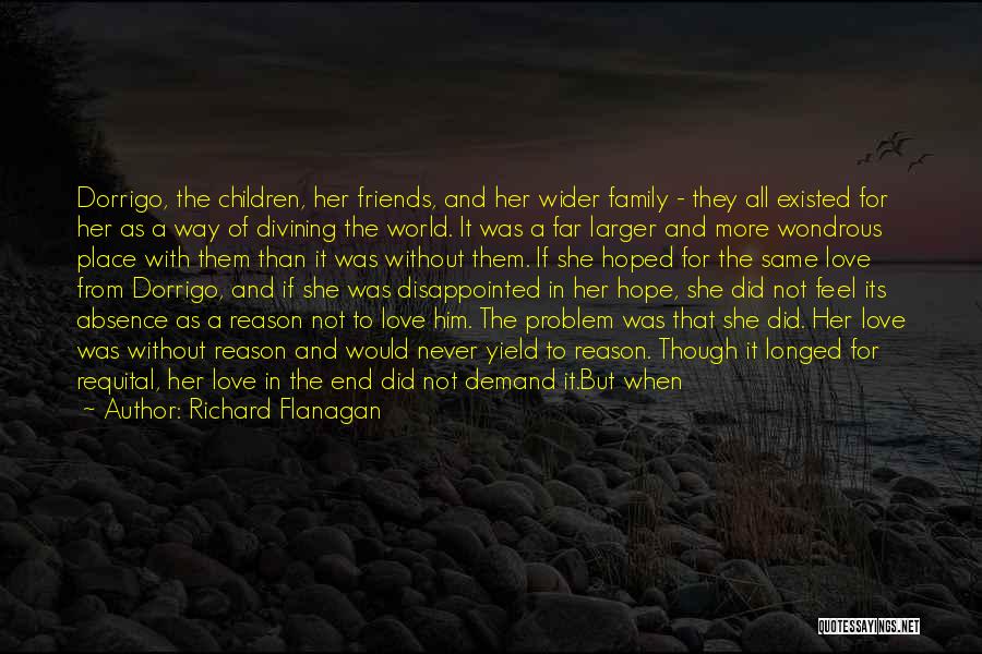 Love For Family And Friends Quotes By Richard Flanagan