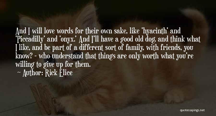 Love For Family And Friends Quotes By Rick Elice Love For Family And Friends Quotes By Rick Elice