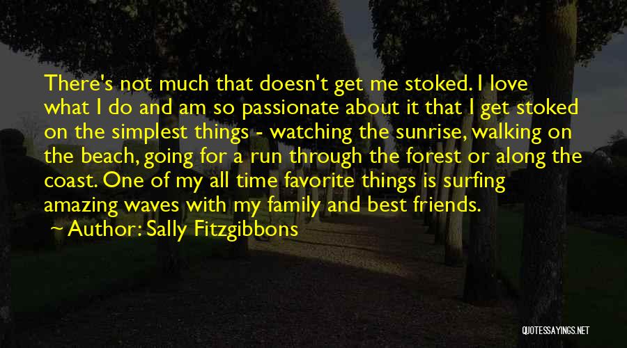Love For Family And Friends Quotes By Sally Fitzgibbons Love For Family And Friends Quotes By Sally Fitzgibbons