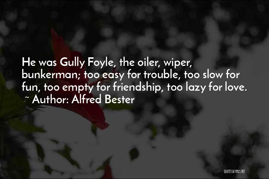 Love For Friendship Quotes By Alfred Bester