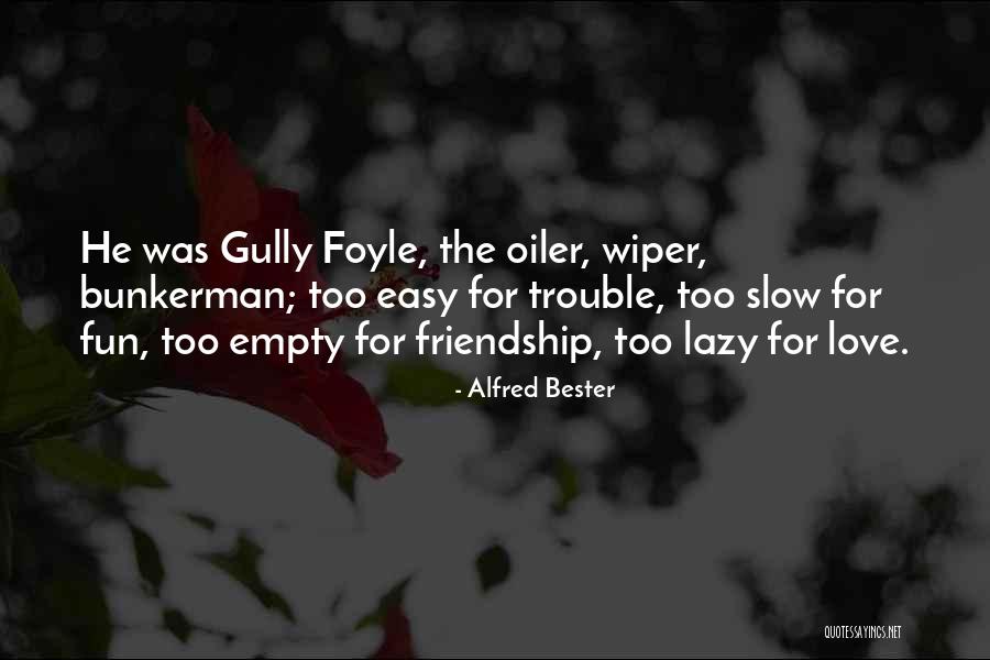 Love For Friendship Quotes By Alfred Bester