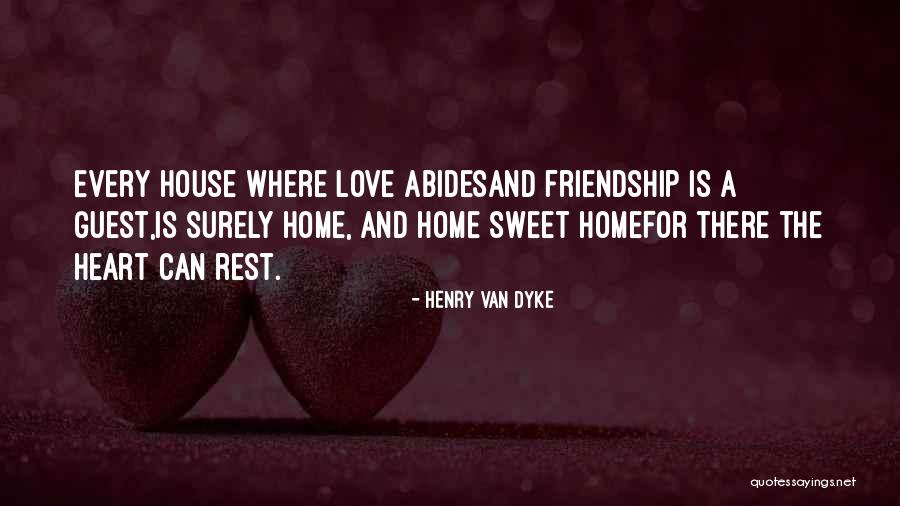 Love For Friendship Quotes By Henry Van Dyke