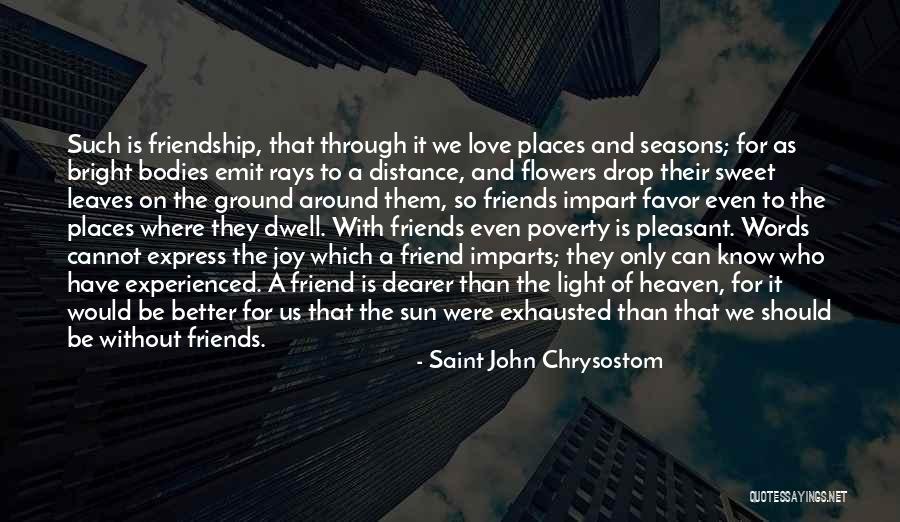 Love For Friendship Quotes By Saint John Chrysostom