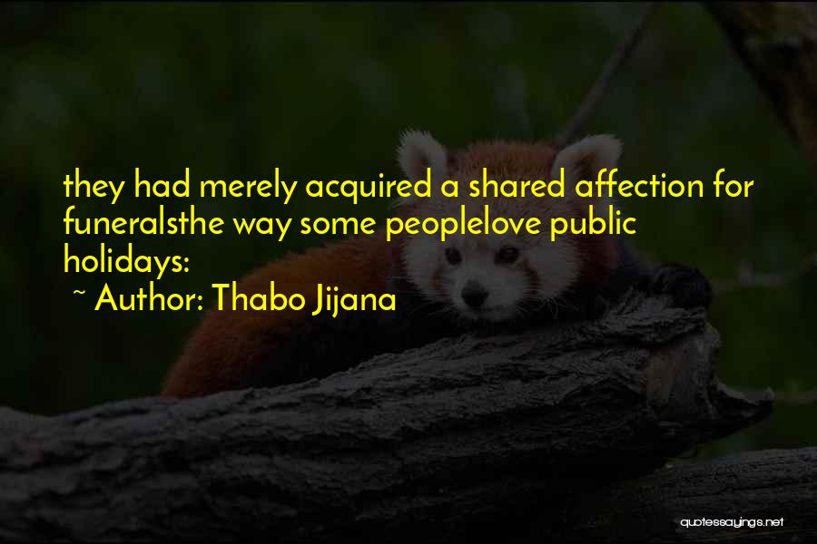Love For Funerals Quotes By Thabo Jijana