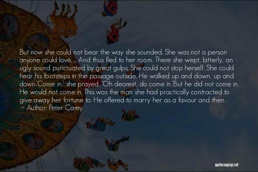 Love For Her By Him Quotes By Peter Carey