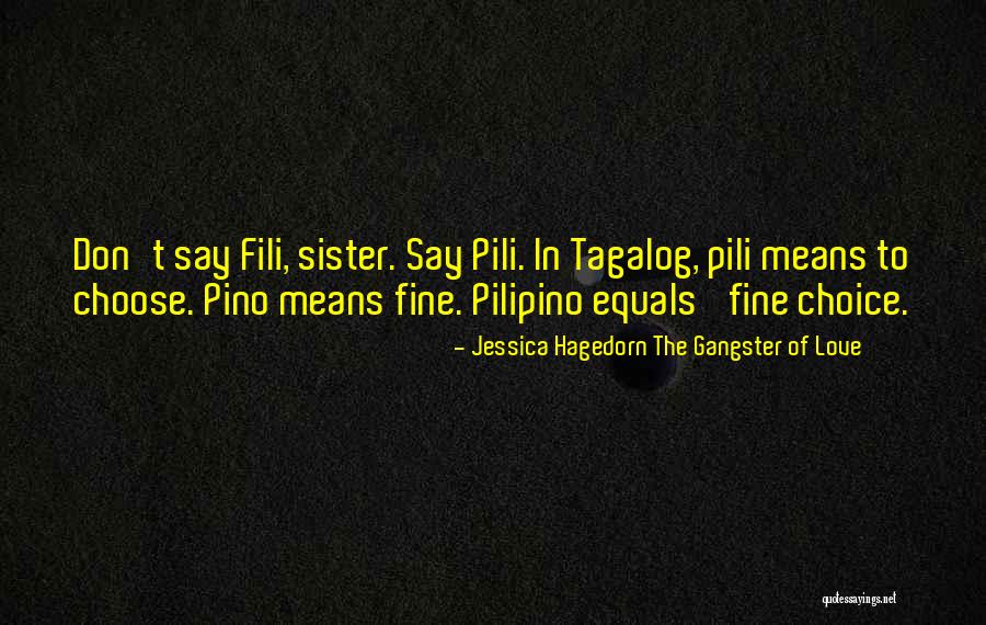 Love For Her Tagalog Quotes By Jessica Hagedorn The Gangster Of Love Love For Her Tagalog Quotes By Jessica Hagedorn The Gangster Of Love