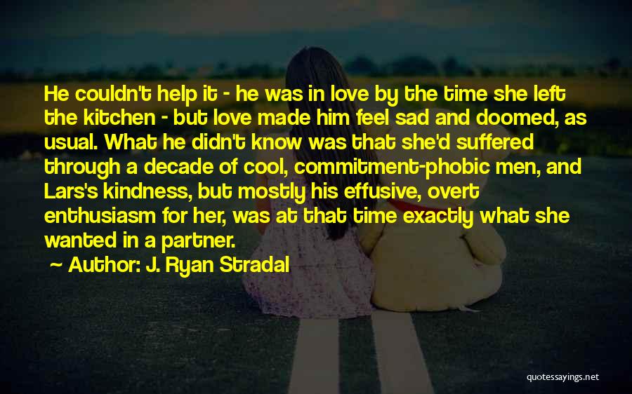 Love For Him Sad Quotes By J. Ryan Stradal