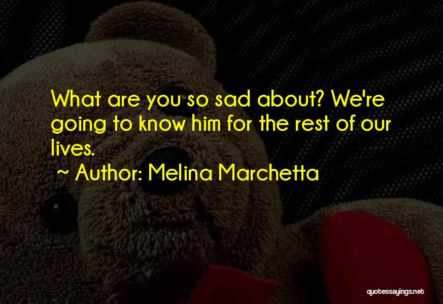 Love For Him Sad Quotes By Melina Marchetta