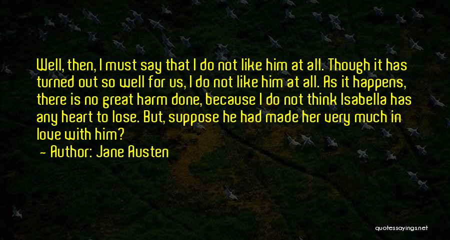 Love For Him To Say Quotes By Jane Austen