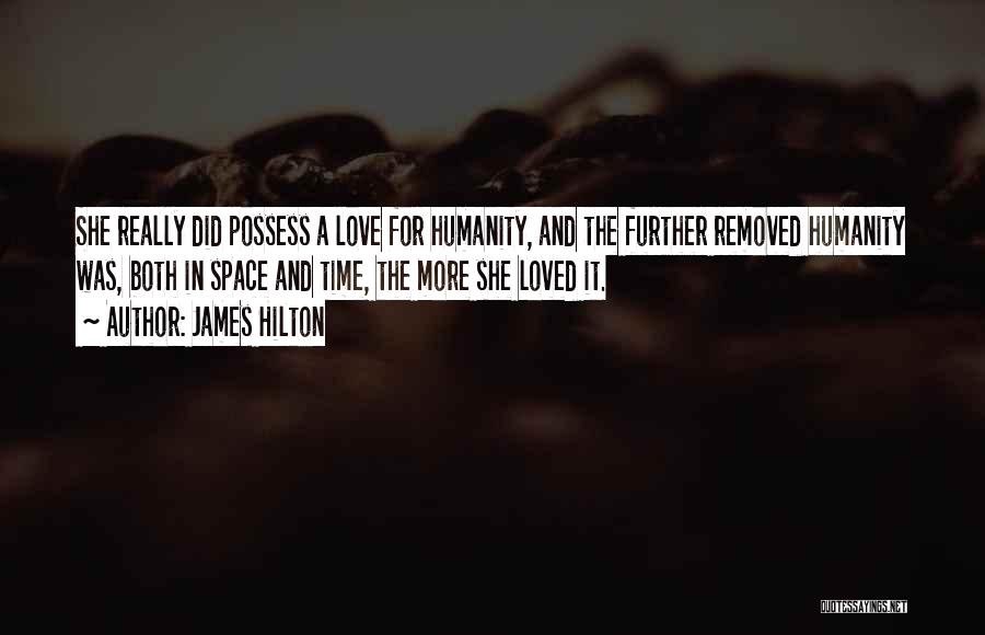 Love For Humanity Quotes By James Hilton