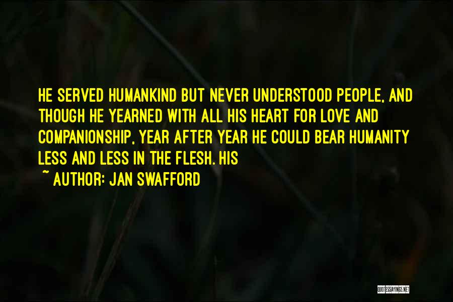 Love For Humanity Quotes By Jan Swafford