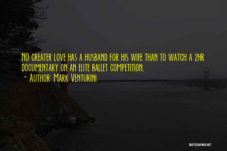 Love For Husband Quotes By Mark Venturini