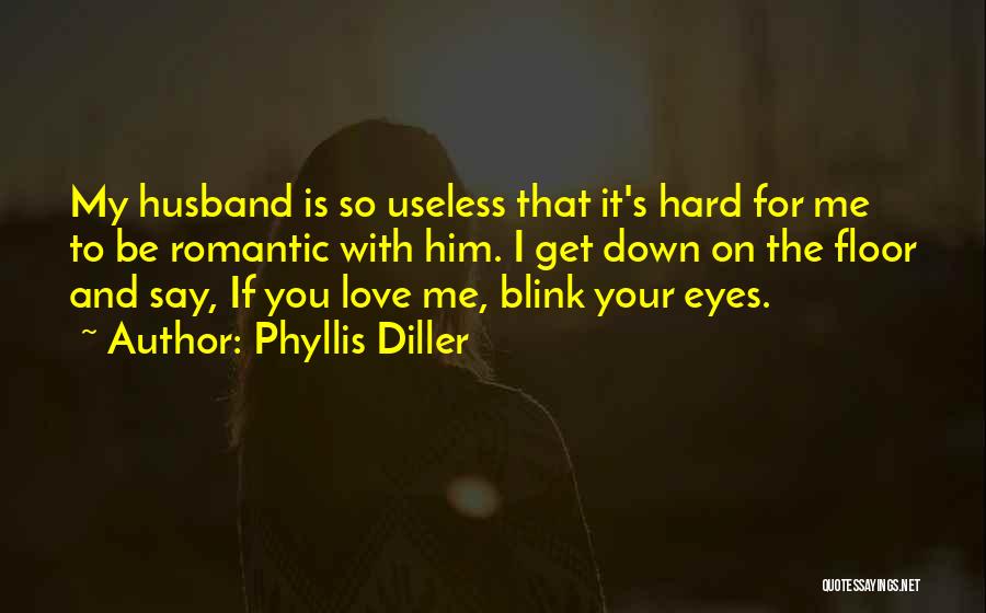 Love For Husband Quotes By Phyllis Diller