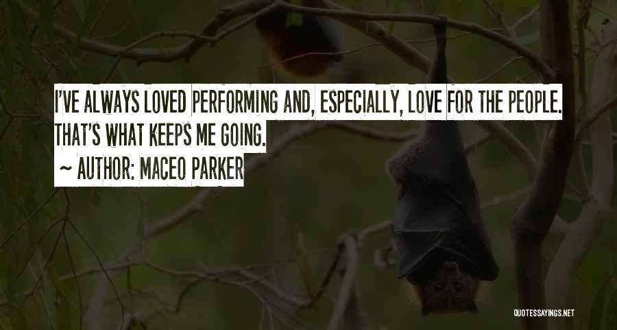 Love For Keeps Quotes By Maceo Parker