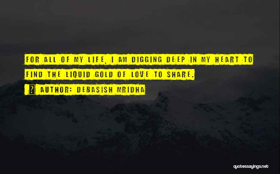 Love For Life Quotes By Debasish Mridha