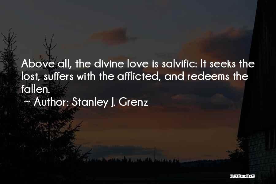 Love For Lost Ones Quotes By Stanley J. Grenz