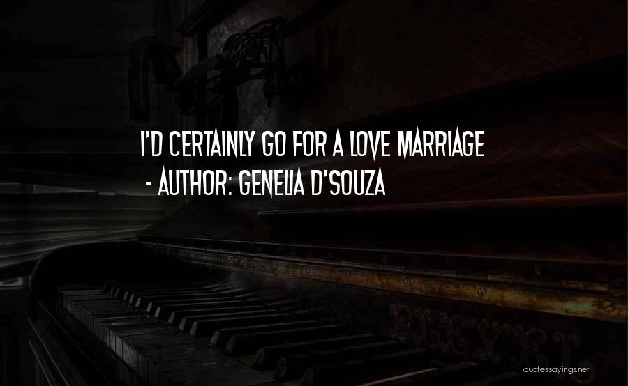 Love For Marriage Quotes By Genelia D'Souza