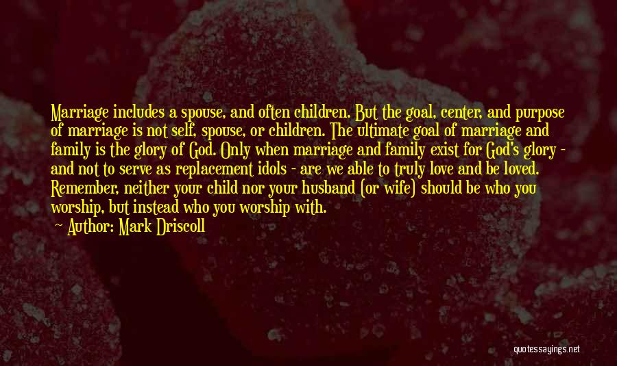 Love For Marriage Quotes By Mark Driscoll