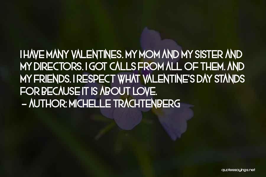 Love For Mom And Sister Quotes By Michelle Trachtenberg