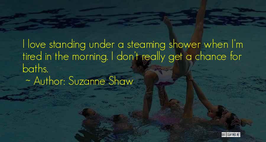 Love For Morning Quotes By Suzanne Shaw