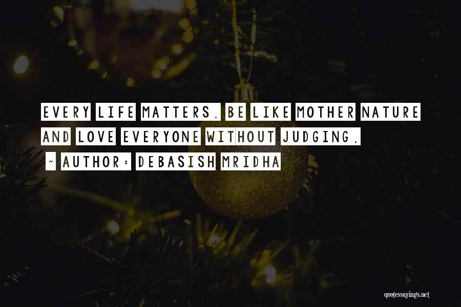 Love For Mother Nature Quotes By Debasish Mridha