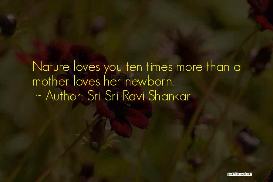 Love For Mother Nature Quotes By Sri Sri Ravi Shankar